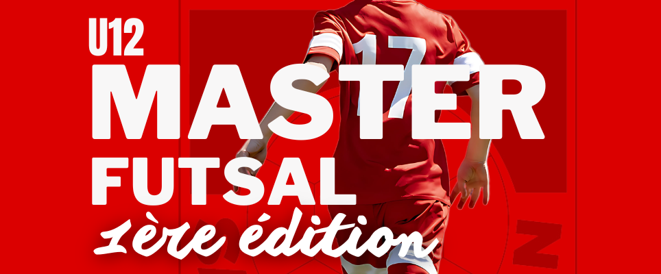 Master Futsal U12 – 2026 – Présentation